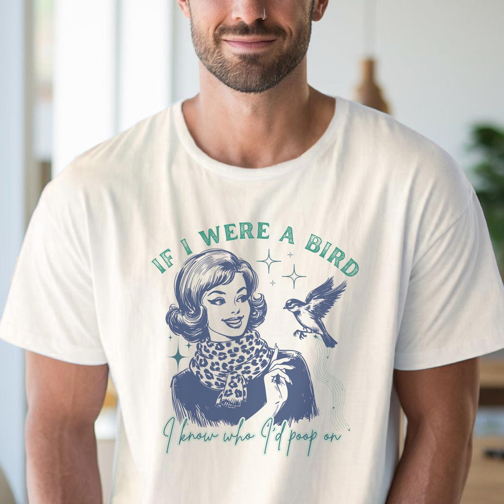 If I Were A Bird Funny Graphic Tee Retro Humor TShirt