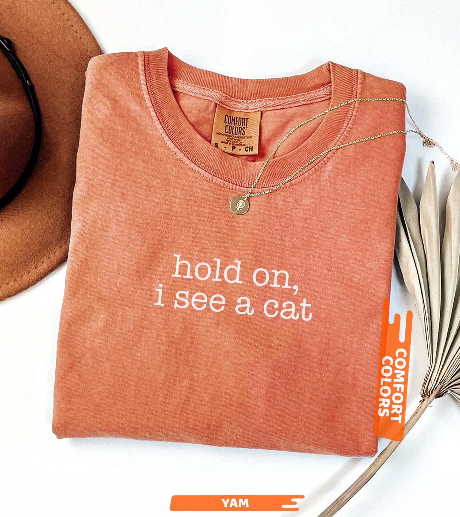 Comfort Colors® Hold On I See A Cat Shirt, Cat Lover Gift, Pet Parent Humor, Feline Friend, Cat Person, Trendy Women's Tshirt, Cat Mom Shirt