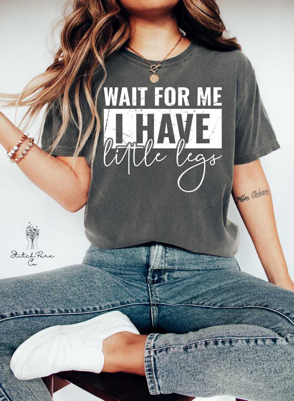 Wait For Me I Have Little Legs Tee Funny Humor Shirt, Sarcastic Sweatshirt, Funny Quote Shirt, Sarcasm Gift Shirt, Trendy Shirt for Women