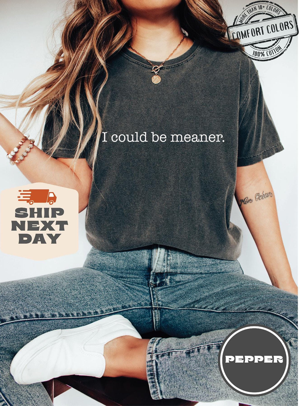 I Could Be Meaner Shirt Comfort Colors®, Sarcastic Sweatshirt, Funny Quote Crewneck, Funny Humor Shirt, Trendy Shirt For Woman, Sarcasm Tees