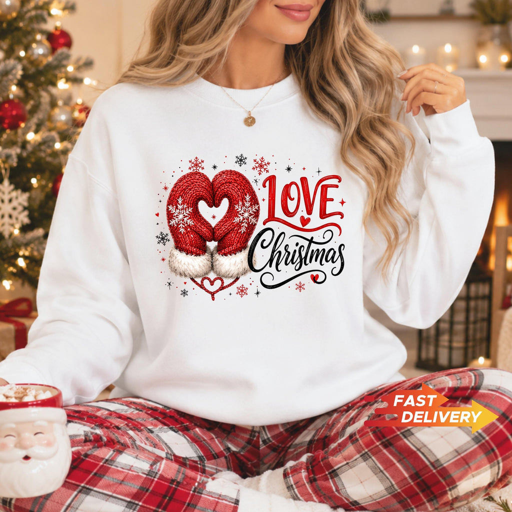 Christmas Sweatshirt, Christmas Shirt, Love Christmas Tee, Cute Mitten Xmas Top, Holiday Gift for Her, Winter Pullover, Festive Apparel